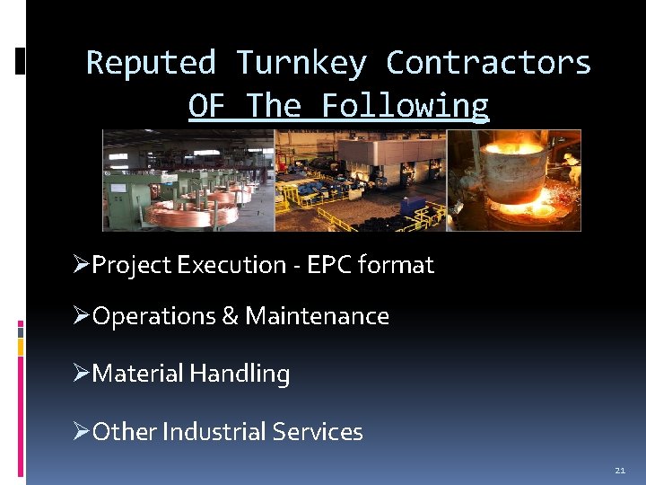 Reputed Turnkey Contractors OF The Following ØProject Execution - EPC format ØOperations & Maintenance