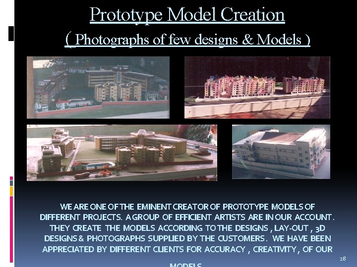 Prototype Model Creation ( Photographs of few designs & Models ) WE ARE ONE