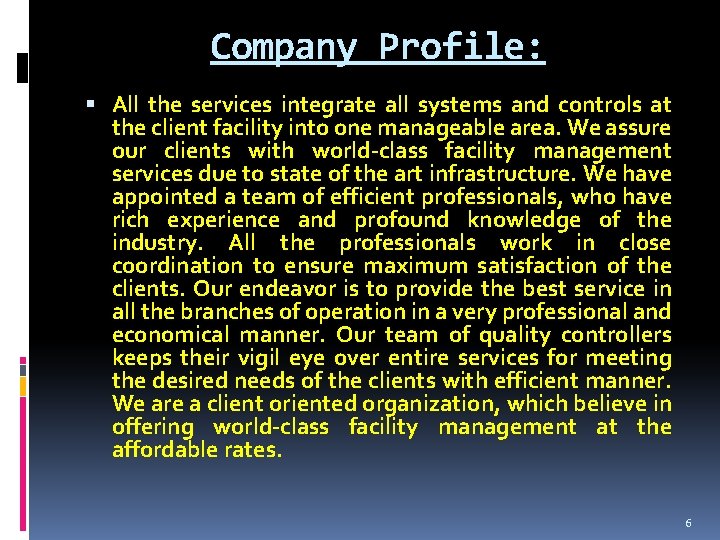 Company Profile: All the services integrate all systems and controls at the client facility