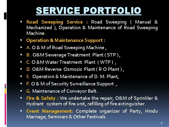 SERVICE PORTFOLIO Road Sweeping Service : Road Sweeping ( Manual & Mechanized ), Operation
