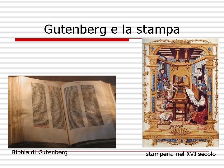 Gutenberg e la stampa Bibbia di Gutenberg stamperia nel XVI secolo 