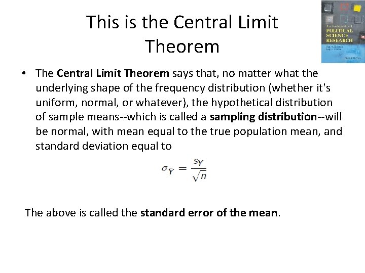 This is the Central Limit Theorem • The Central Limit Theorem says that, no