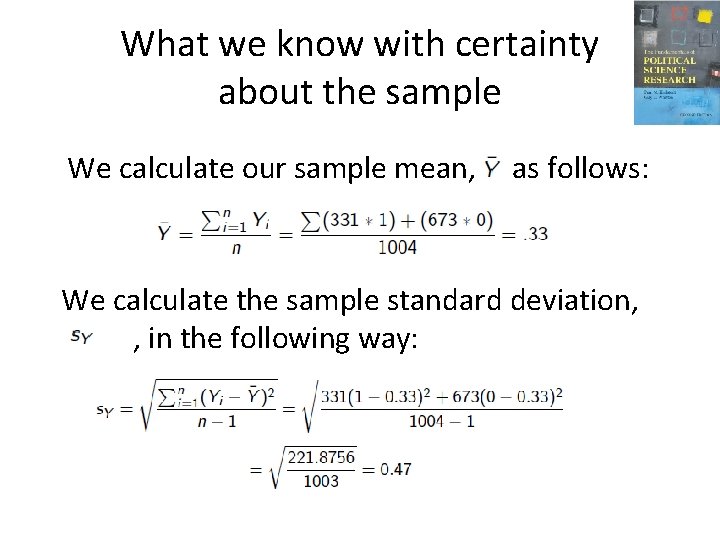 What we know with certainty about the sample We calculate our sample mean, as