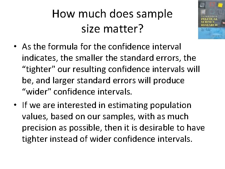 How much does sample size matter? • As the formula for the confidence interval
