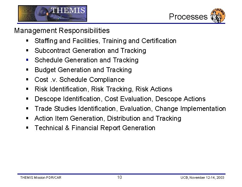 Processes Management Responsibilities § § § § § Staffing and Facilities, Training and Certification