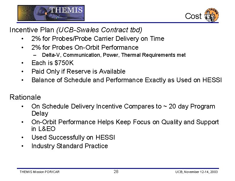 Cost Incentive Plan (UCB-Swales Contract tbd) • • 2% for Probes/Probe Carrier Delivery on