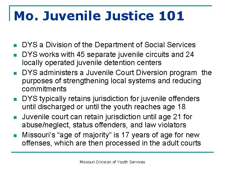 Mo. Juvenile Justice 101 n n n DYS a Division of the Department of