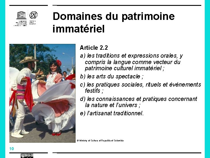 Domaines du patrimoine immatériel Article 2. 2 a) les traditions et expressions orales, y