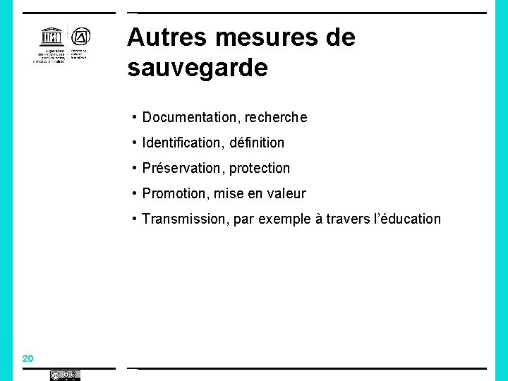 Autres mesures de sauvegarde • Documentation, recherche • Identification, définition • Préservation, protection •