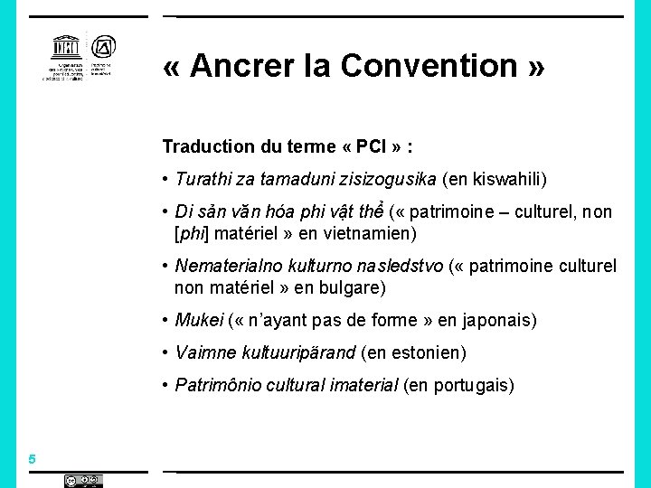  « Ancrer la Convention » Traduction du terme « PCI » : •