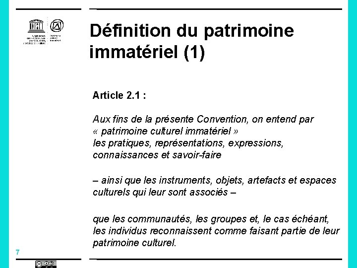 Définition du patrimoine immatériel (1) Article 2. 1 : Aux fins de la présente