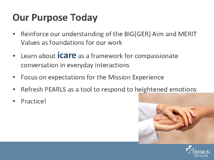 Our Purpose Today • Reinforce our understanding of the BIG(GER) Aim and MERIT Values