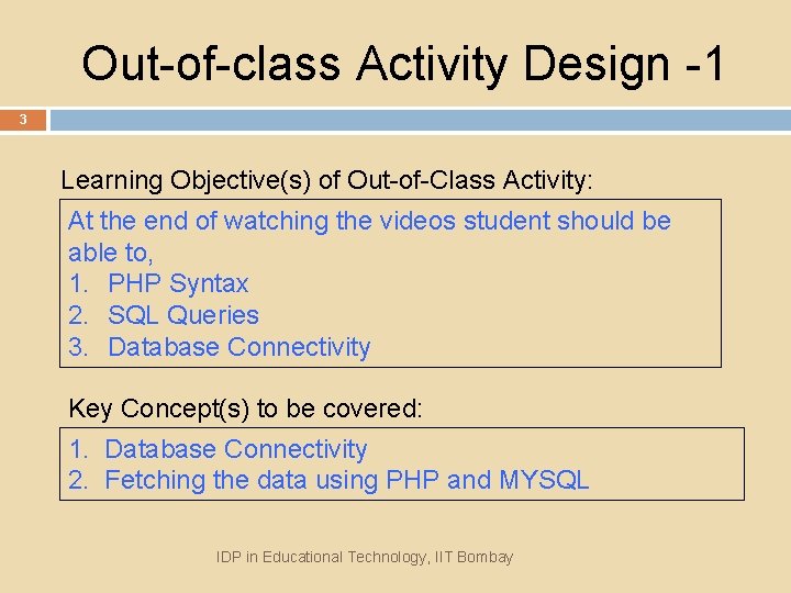 Out-of-class Activity Design -1 3 Learning Objective(s) of Out-of-Class Activity: At the end of