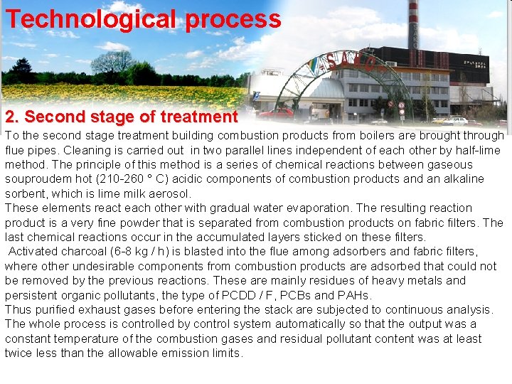 Technological process 2. Second stage of treatment To the second stage treatment building combustion