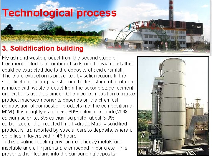 Technological process 3. Solidification building Fly ash and waste product from the second stage