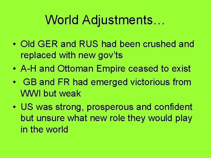 World Adjustments… • Old GER and RUS had been crushed and replaced with new