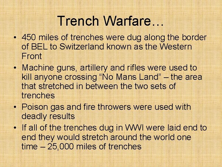 Trench Warfare… • 450 miles of trenches were dug along the border of BEL