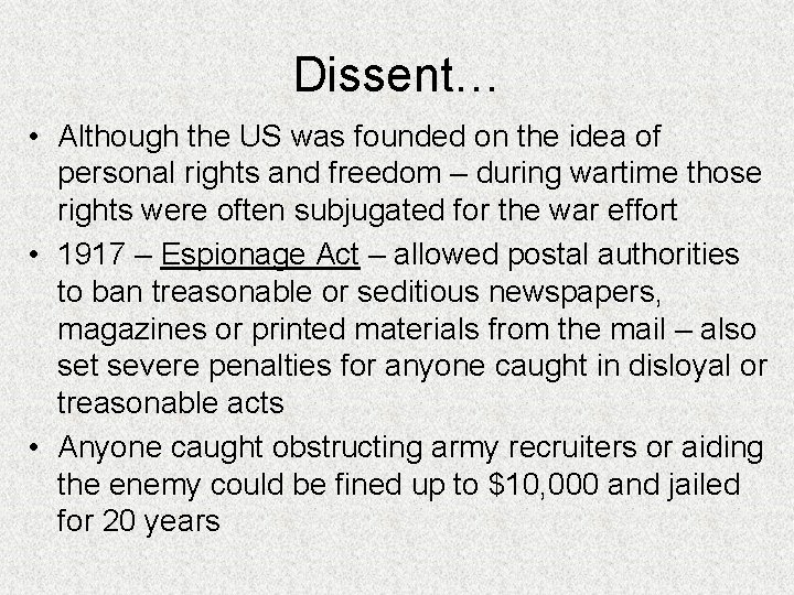 Dissent… • Although the US was founded on the idea of personal rights and