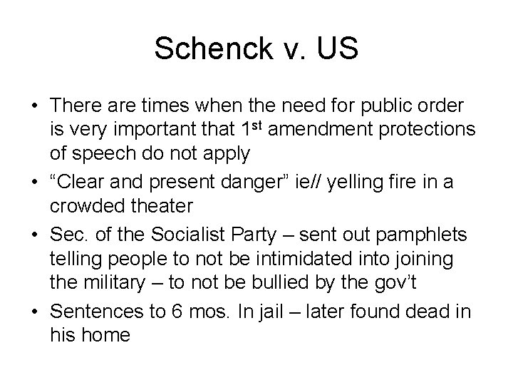 Schenck v. US • There are times when the need for public order is