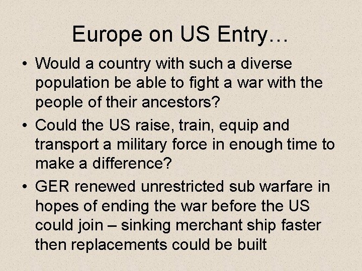 Europe on US Entry… • Would a country with such a diverse population be