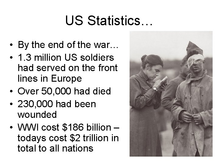 US Statistics… • By the end of the war… • 1. 3 million US US Statistics… • By the end of the war… • 1. 3 million US