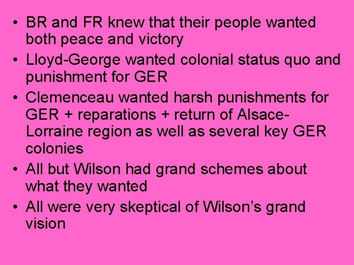  • BR and FR knew that their people wanted both peace and victory