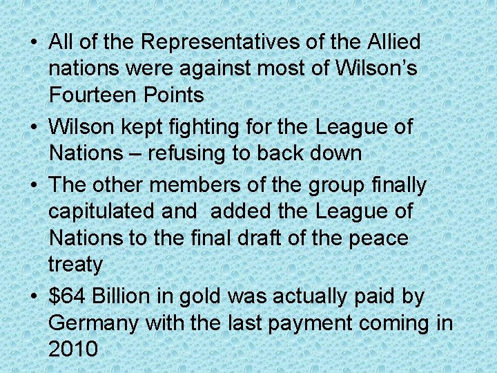 • All of the Representatives of the Allied nations were against most of • All of the Representatives of the Allied nations were against most of