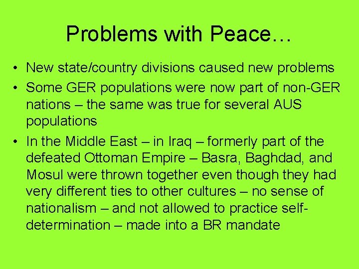 Problems with Peace… • New state/country divisions caused new problems • Some GER populations