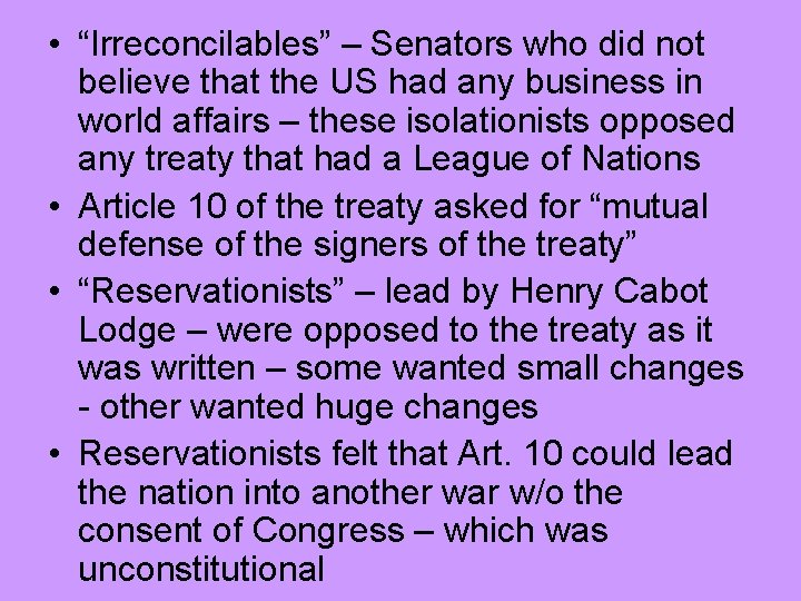  • “Irreconcilables” – Senators who did not believe that the US had any