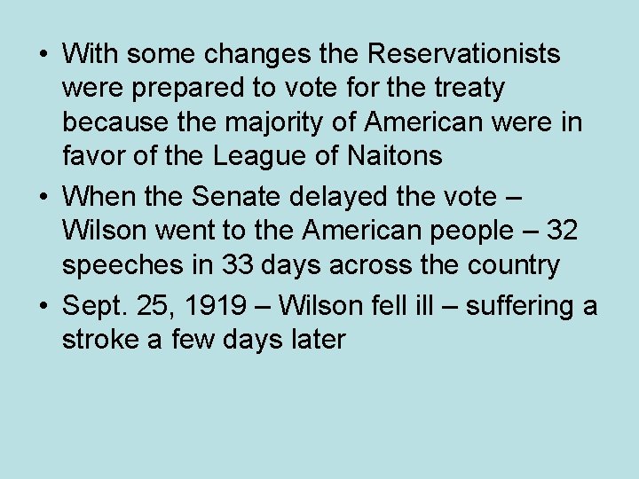  • With some changes the Reservationists were prepared to vote for the treaty