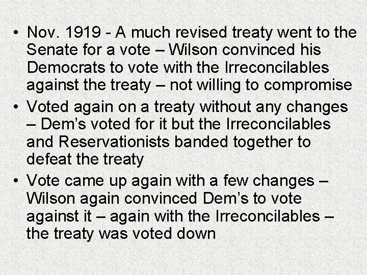  • Nov. 1919 - A much revised treaty went to the Senate for