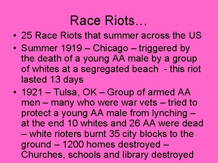Race Riots… • 25 Race Riots that summer across the US • Summer 1919