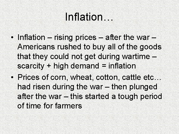 Inflation… • Inflation – rising prices – after the war – Americans rushed to