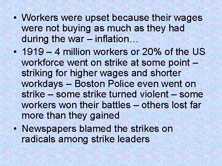  • Workers were upset because their wages were not buying as much as