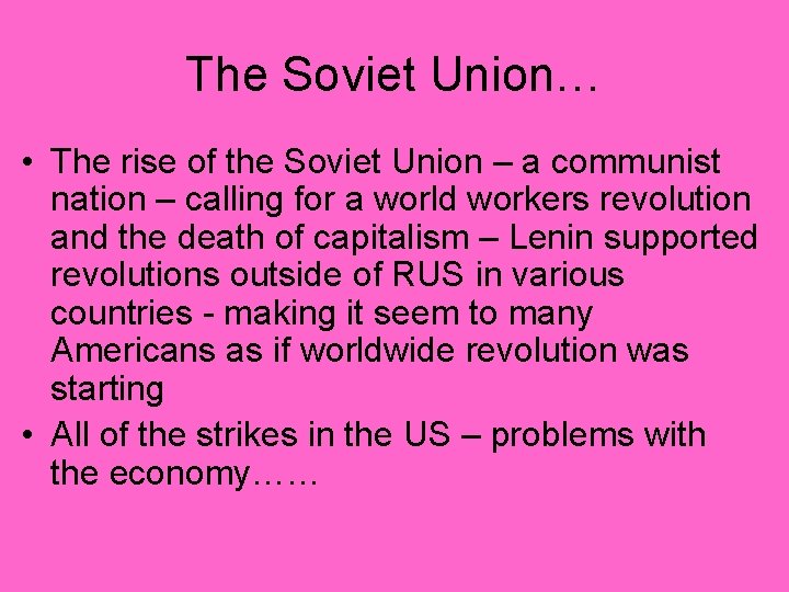 The Soviet Union… • The rise of the Soviet Union – a communist nation The Soviet Union… • The rise of the Soviet Union – a communist nation