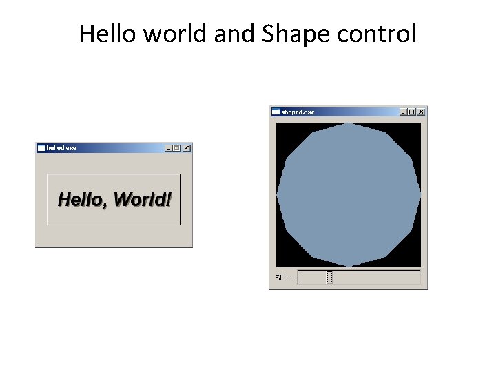 Hello world and Shape control 