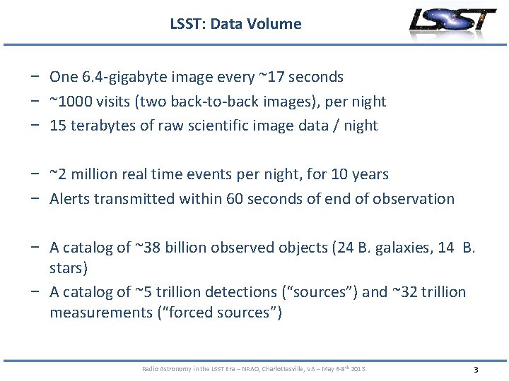 LSST: Data Volume − One 6. 4 -gigabyte image every ~17 seconds − ~1000