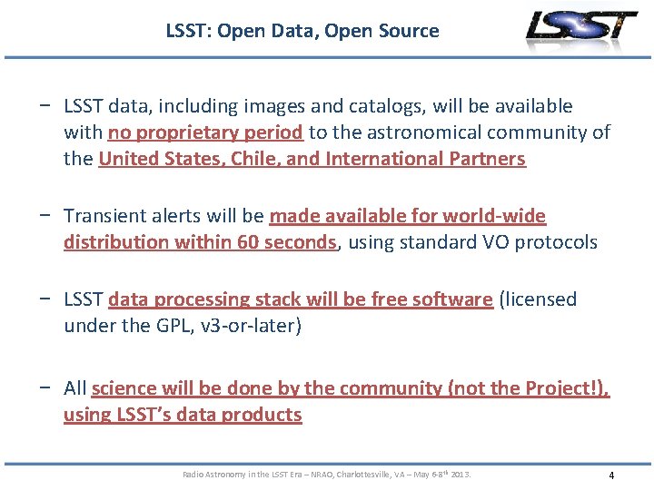 LSST: Open Data, Open Source − LSST data, including images and catalogs, will be