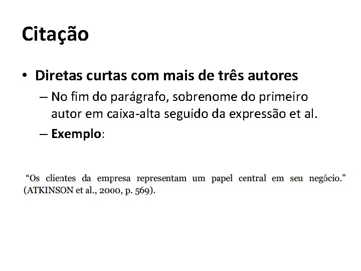 Citação • Diretas curtas com mais de três autores – No fim do parágrafo,