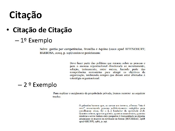 Citação • Citação de Citação – 1º Exemplo – 2 º Exemplo 