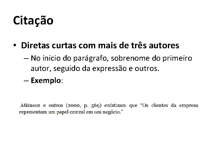 Citação • Diretas curtas com mais de três autores – No inicio do parágrafo,