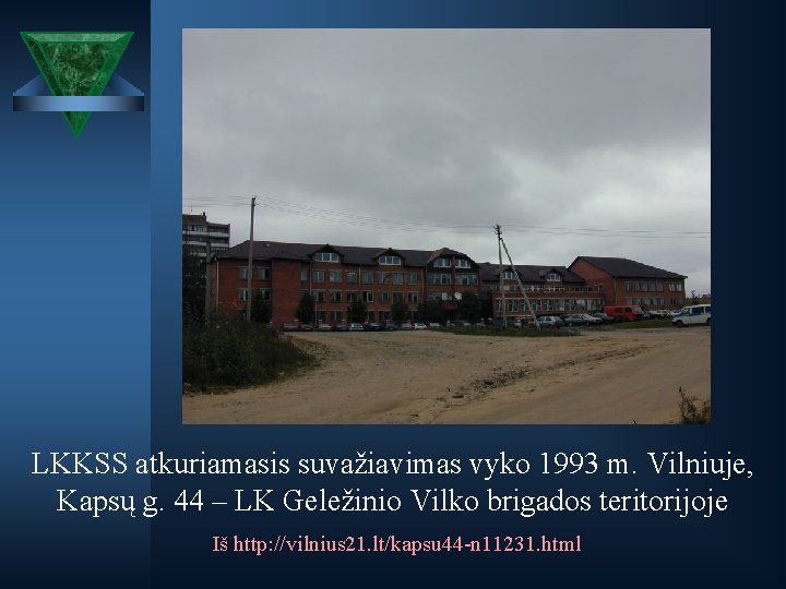 LKKSS atkuriamasis suvažiavimas vyko 1993 m. Vilniuje, Kapsų g. 44 – LK Geležinio Vilko