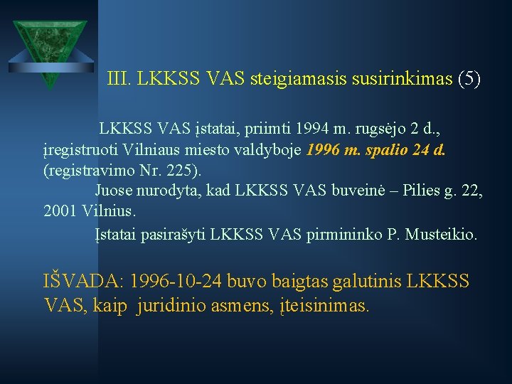  III. LKKSS VAS steigiamasis susirinkimas (5) LKKSS VAS įstatai, priimti 1994 m. rugsėjo