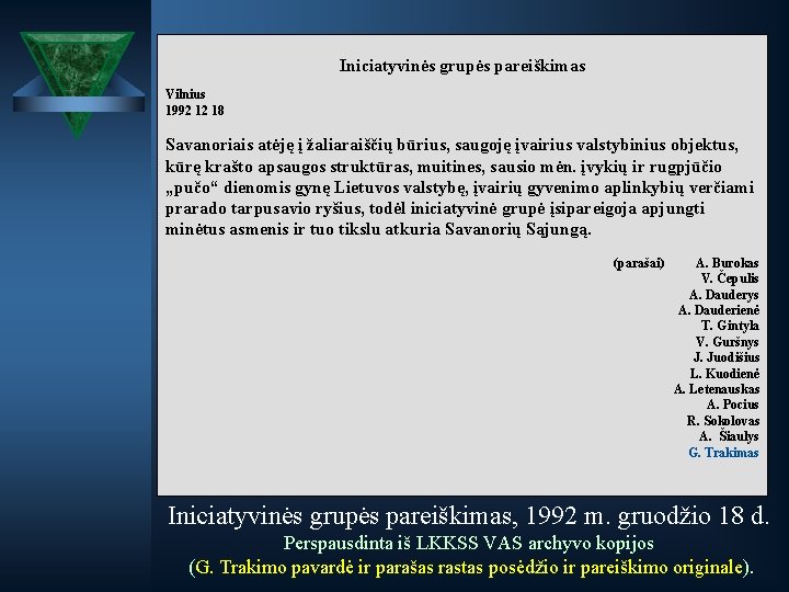 Iniciatyvinės grupės pareiškimas Vilnius 1992 12 18 Savanoriais atėję į žaliaraiščių būrius, saugoję įvairius