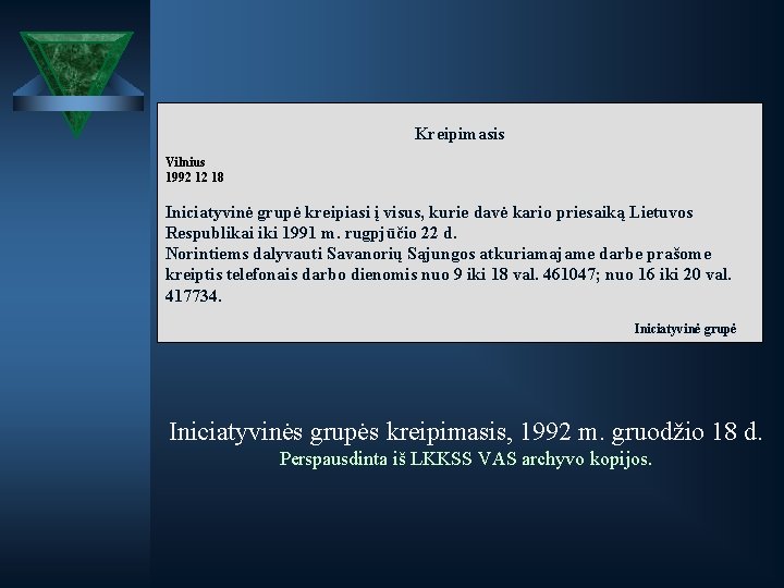 Kreipimasis Vilnius 1992 12 18 Iniciatyvinė grupė kreipiasi į visus, kurie davė kario priesaiką