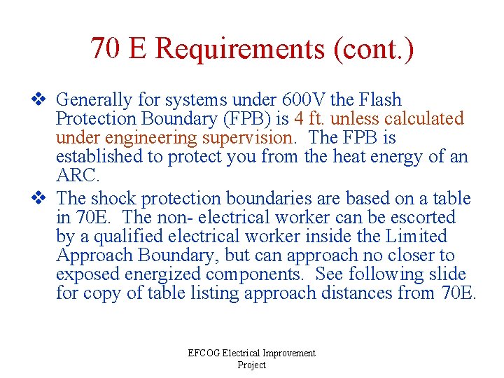 70 E Requirements (cont. ) v Generally for systems under 600 V the Flash