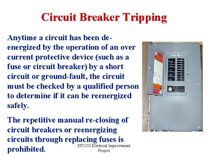 Circuit Breaker Tripping Anytime a circuit has been deenergized by the operation of an