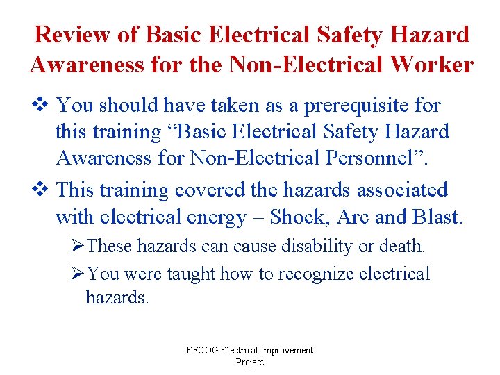 Review of Basic Electrical Safety Hazard Awareness for the Non-Electrical Worker v You should