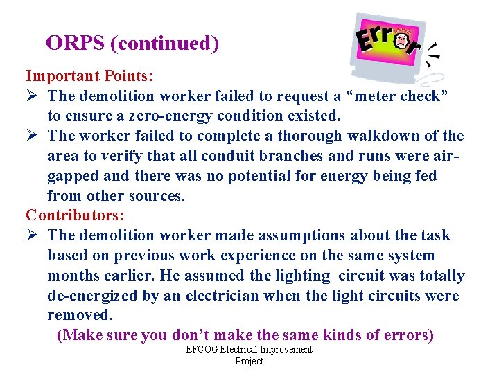 ORPS (continued) Important Points: Ø The demolition worker failed to request a “meter check”