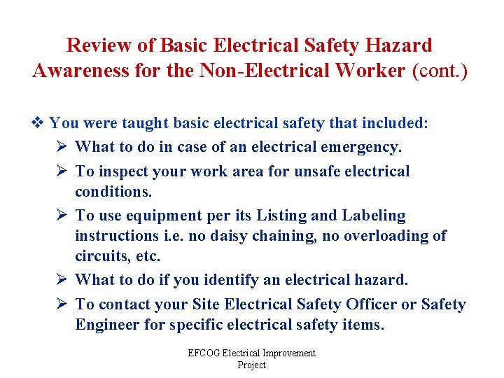 Review of Basic Electrical Safety Hazard Awareness for the Non-Electrical Worker (cont. ) v